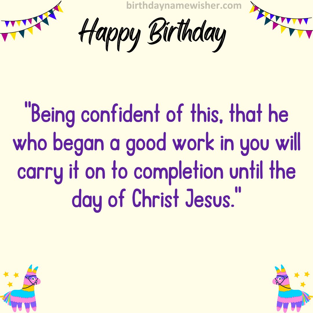 “Being confident of this, that he who began a good work in you will carry it on to completion