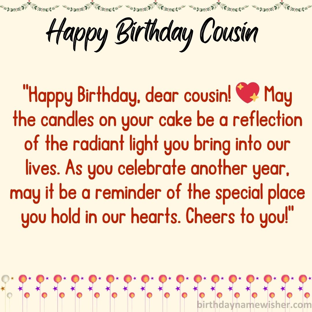 “Happy Birthday, dear cousin! 💖 May the candles on your cake be a reflection