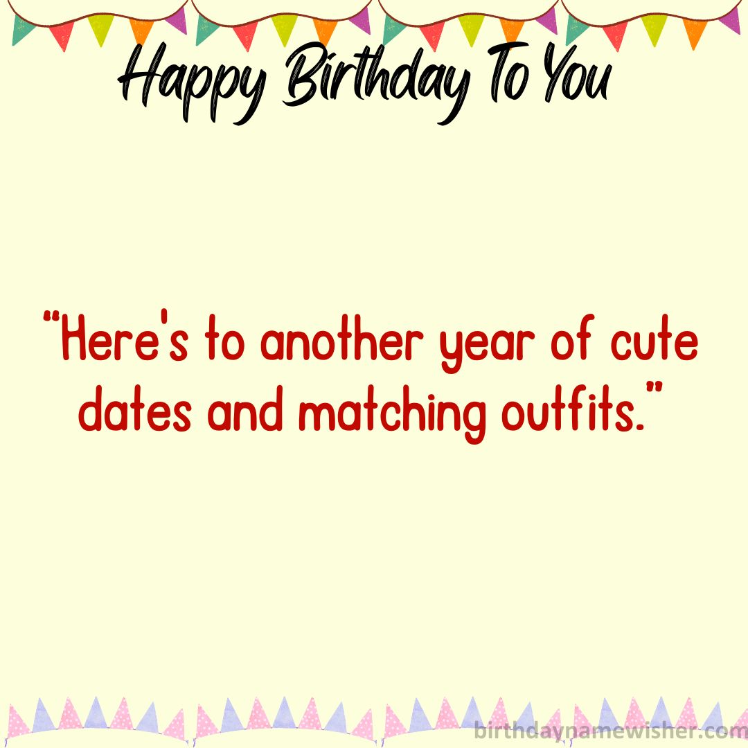 Here’s to another year of cute dates and matching outfits.