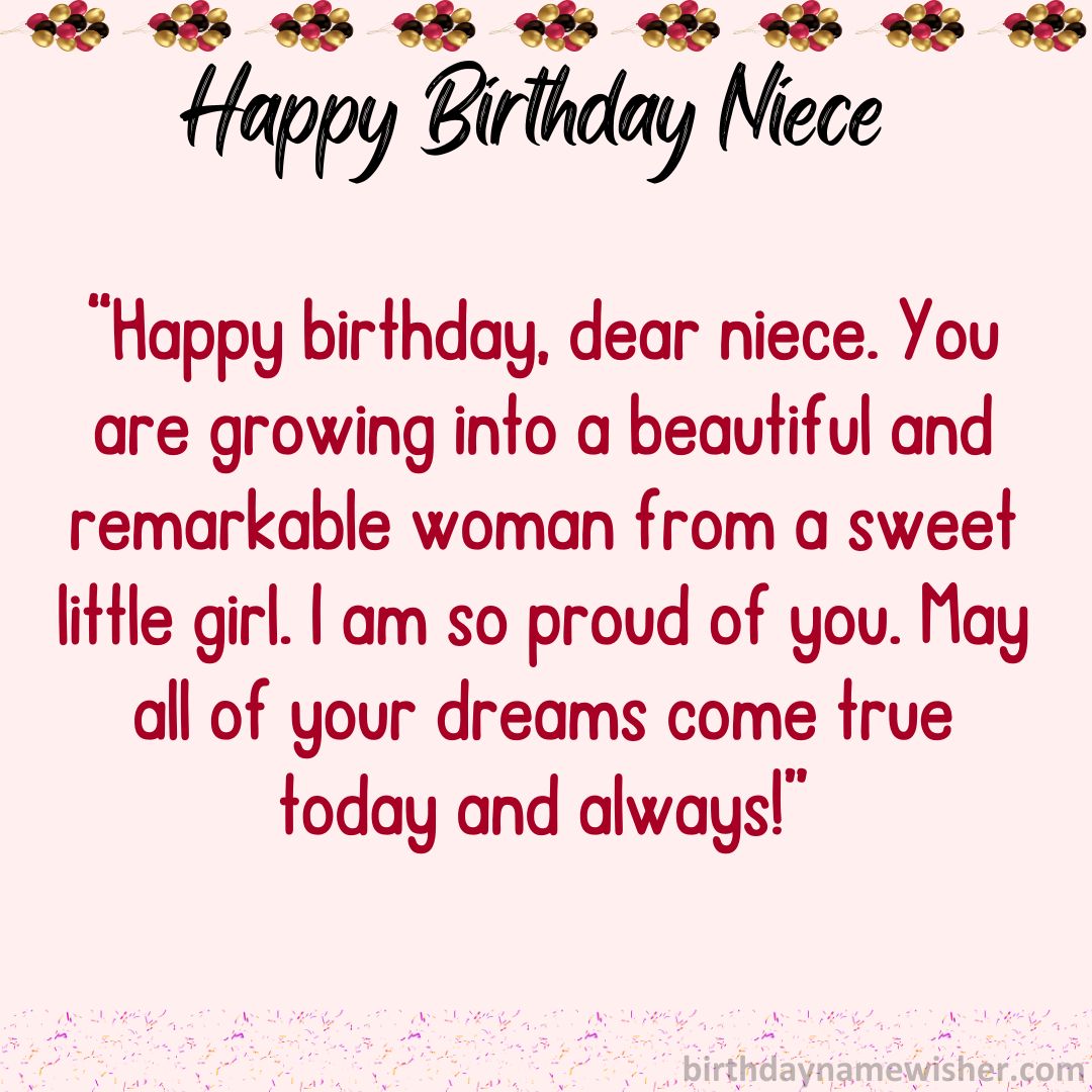 Happy birthday, dear niece. You are growing into a beautiful and remarkable woman from a