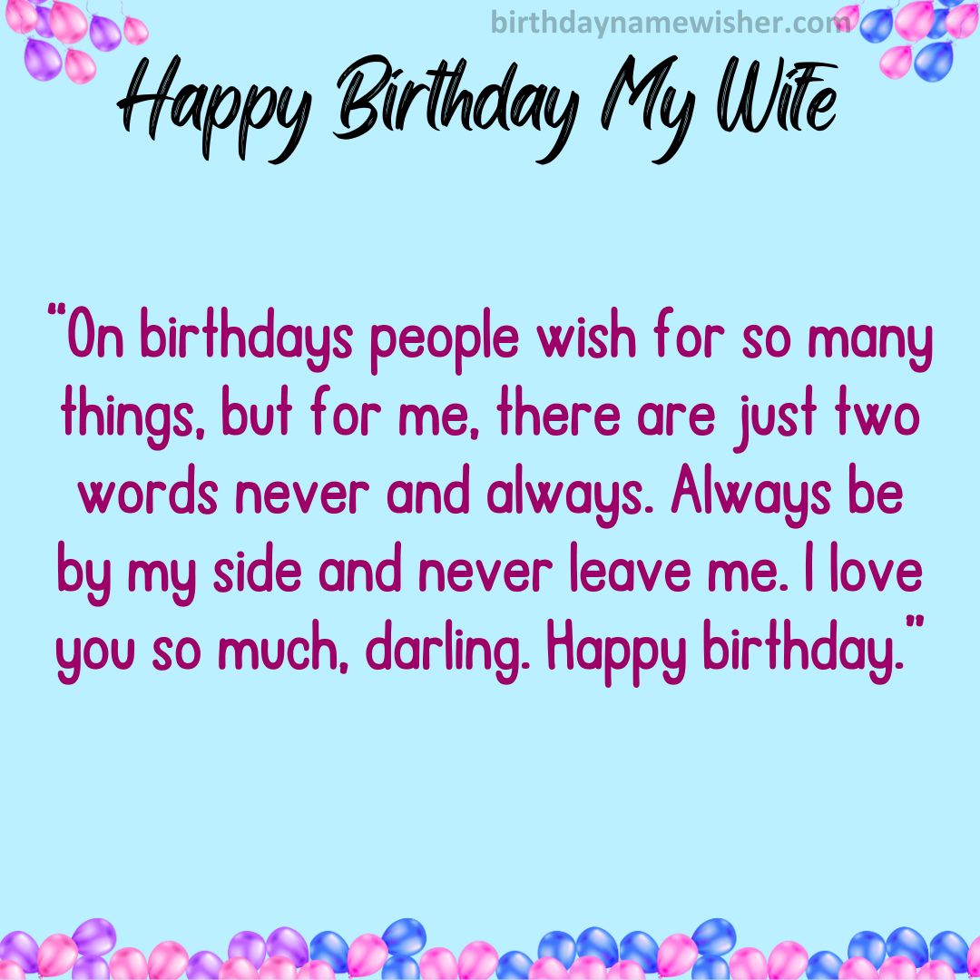 “On birthdays people wish for so many things, but for me, there are just two words