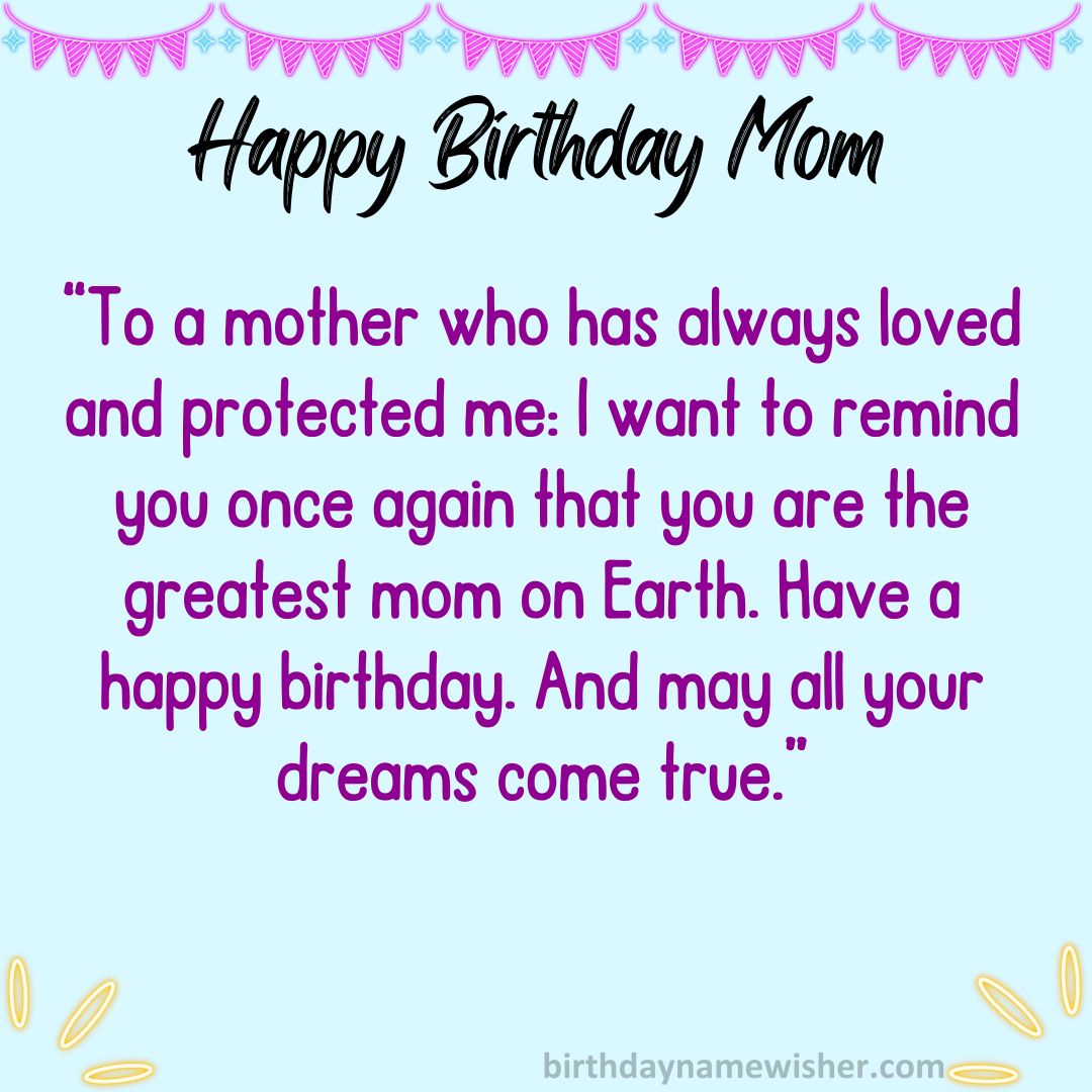 “To a mother who has always loved and protected me: I want to remind you once