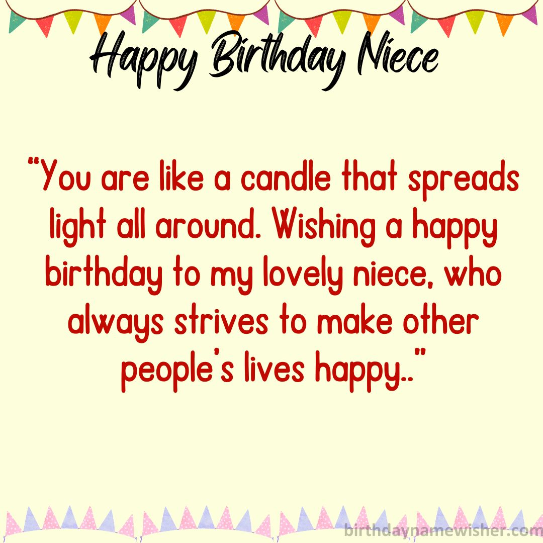 You are like a candle that spreads light all around. Wishing a happy birthday to my